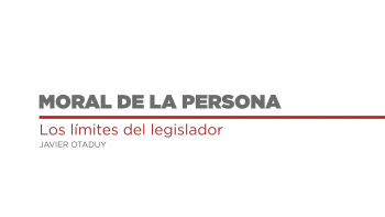 Moral de la Persona - 03 - Los Límites del Legislador 