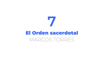 07 - El Orden Sacerdotal