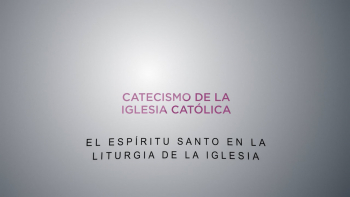 03 - El Espíritu Santo en la Liturgia, Arocena