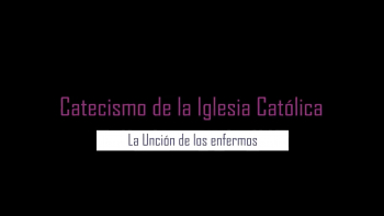 2 - Sacramento de la Unción de los Enfermos