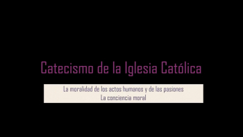 3 - Catecismo: Moralidad y Conciencia 