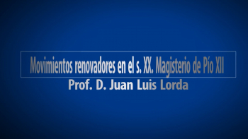 3 - Movimientos Renovadores en el Siglo XX - Magisterio de Pío XII