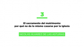 Curso Matrimonio - 03 - El Sacramento del Matrimonio 