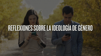 07 - Reflexiones sobre la Ideología de Género, Benigno Blanco