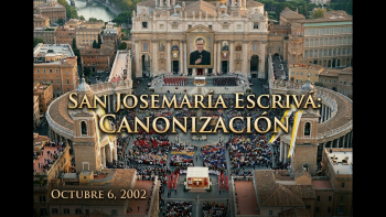 Un Acontecimiento: Canonización de San Josemaría