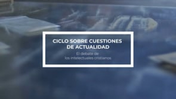 El debate de los intelectuales cristianos impartida por José María Torralba.