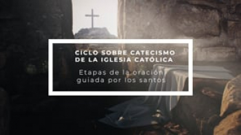 Clase 3: Etapas de la oración guiada por los santos impartida por Laurent Touze.