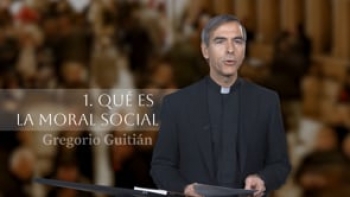 01 Qué es la moral social por Gregorio Guitián.