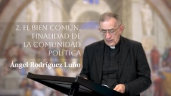 02 El bien común por Ángel Rodríguez Luño.
